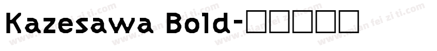 Kazesawa Bold字体转换